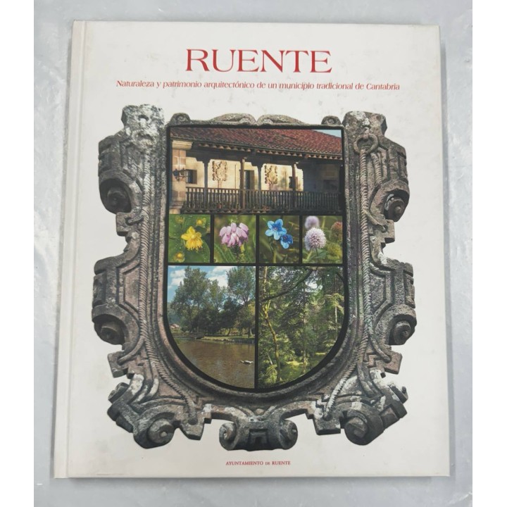 Ruente naturaleza y patrimonio arquitectónico de un municipio tradicional de Cantabria